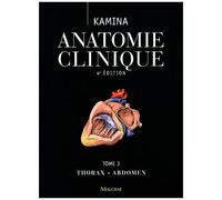 Anatomie Clinique - Tome 3, Thorax, Abdomen