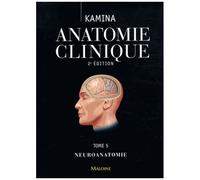 Anatomie Clinique - Tome 5, Neuroanatomie