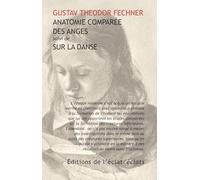 Anatomie comparée des Anges: Suivi de Sur la danse