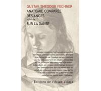 Anatomie comparée des Anges - Suivi de Sur la danse - Gustav Theodor Fechner - Eclat Eds De L' - Poche - Essai