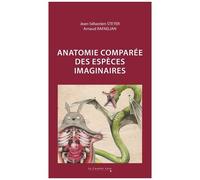 Anatomie Comparée Des Espèces Imaginaires