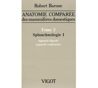 Anatomie Comparée Des Mammifères Domestiques - Tome 3, Splanchnologie Volume 1, Appareil Digestif, Appareil Respiratoire