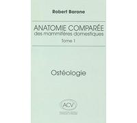 anatomie comparee des mammiferes domestiques. tome 1: osteologie, 5e ed.