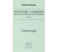 Anatomie comparee des mammiferes domestiques. tome 1: osteologie, 5e ed. - Robert Barone - Baronne Editions - broché - Guide
