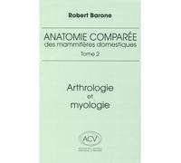 Anatomie comparee des mammiferes domestiques. tome 2, 4e ed. Arthrologie et myologie - Robert Barone - Baronne Editions - relié - Etude