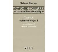 Anatomie Comparée Des Mammifères Domestiques - Tome 3, Splanchnologie Volume 1, Appareil Digestif, Appareil Respiratoire