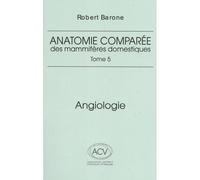 Anatomie comparee des mammiferes domestiques. tome 5: angiologie 2eme ed. Angiologie, 2ème Edition - Robert Barone - Baronne Editions - broché - Etude