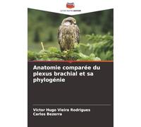 Anatomie comparée du plexus brachial et sa phylogénie