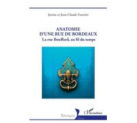 Anatomie d’une rue de Bordeaux La rue Bouffard, au fil du temps - Janine Fourrier - L'harmattan - broché - Essai
