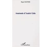 Anatomie d'André Gide - Roger Bastide - L'harmattan - broché - Etude