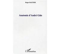 Roger Bastide – Anatomie d'André Gide – Étude – Broché (L'Harmattan)