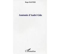 Roger Bastide – Anatomie d'André Gide – Étude – Broché (L'Harmattan)