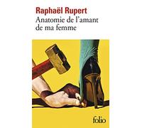Anatomie de l’amant de ma femme