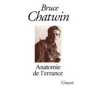 Anatomie de l errance - Bruce Chatwin - Grasset - broché - Essai