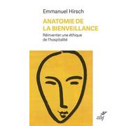Anatomie De La Bienveillance - Réinventer Une Éthique De L'hospitalité