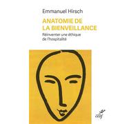 Anatomie De La Bienveillance - Réinventer Une Éthique De L'hospitalité