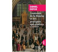 Anatomie de la Bourse et des pratiques spéculatives - Daniel Defoe - Rivages - Poche - Roman