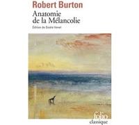 Anatomie de la Mélancolie Robert Burton (1577-1640) (Auteur), un collectif de traducteurs (Traduction), Gisèle Venet (Editeur du volume)