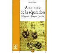 Anatomie de la séparation : Réponse à Jacques Derrida