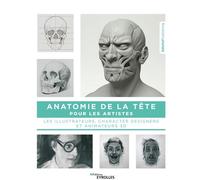 3dtotal Publishing – Anatomie de la tête pour les artistes – Groupe Eyrolles