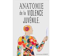 Anatomie de la violence juvénile