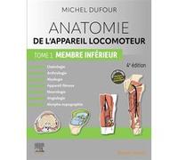 Anatomie De L'appareil Locomoteur - Tome 1, Membre Inférieur