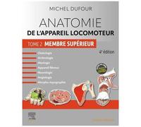 Anatomie De L'appareil Locomoteur - Tome 2, Membre Supérieur