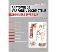 Anatomie de l'appareil locomoteur -Tome 2. Membre supérieur: Membre Superieur