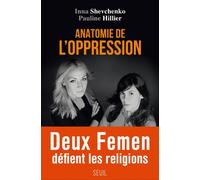 Anatomie de l'oppression - Inna Shevchenko - Seuil - broché - Essai