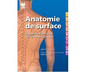 Anatomie de surface. Bases anatomiques de l'examen clinique Pod - John S.P. Lumley - Elsevier Masson - broché - Scolaire / Universitaire