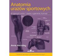Anatomie des blessures sportives - Sophia Ayranova, Oliver Blenkinsop, Adam Kwasnicki (Literatur, Medizin auf Polnisch)