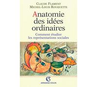 Anatomie des idées ordinaires: Comment étudier les représentations sociales
