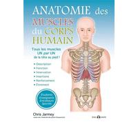 Anatomie des muscles du corps humain - Chris Jarmey - De L'eveil Eds - broché - Scolaire / Universitaire