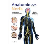 Anatomie des nerfs Guide pratique pour les thérapeutes - John Gibbons - De L'eveil Eds - broché - Scolaire / Universitaire