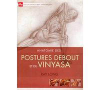 Anatomie des postures debout et du Vinyasa