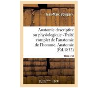 Anatomie Descriptive Ou Physiologique -Traité Complet De L'anatomie De L'homme - Tome 7-8