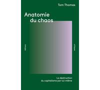 Anatomie du chaos: La destruction du capitalisme par lui-même