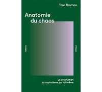 Anatomie du chaos: La destruction du capitalisme par lui-même