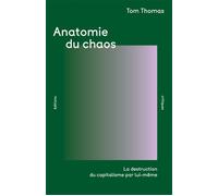 Anatomie du chaos La destruction du capitalisme par lui-même - Tom Thomas - Critiques Eds - broché - Essai