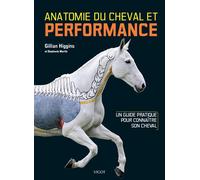 Anatomie du cheval et performance - GILLIAN HIGGINS - Vigot - broché - Guide