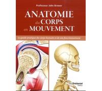 Anatomie du corps en mouvement Le guide pratique du corps humain et de son fonctionnement - John Brewer - Tredaniel La Maisnie - broché - Guide