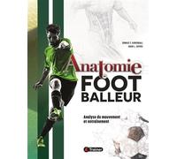 Anatomie du footballeur Analyse du mouvement et entrainement - DONALD T KIRKENDALL - 4trainer - broché - Guide