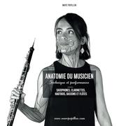 PAPILLON MARC - ANATOMIE DU MUSICIEN - TECHNIQUE ET PERFORMANCE - SAXOPHONE, CLARINETTE, HAUTBOIS, BASSON ET FLUTE