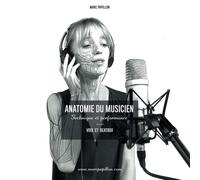 Anatomie du musicien: Technique et Performance - Voix et Beatbox Marc Papillon