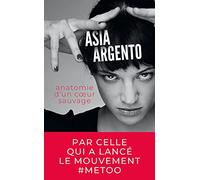 Anatomie d'un coeur sauvage: Autoportrait d'une femme libre