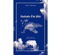 Anatomie d'un désir suivi de Médéàs Suivi de Médéas - Lina Prosa - Solitaires Intempestifs - broché - Théâtre