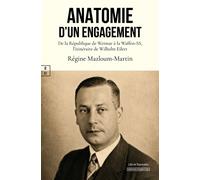 Anatomie d'un engagement De la République de Weimar à la Waffen-SS, l'itinéraire de Wilhelm Eilert - Régine Mazloum-Marti - Complicites Eds - relié - Biographie