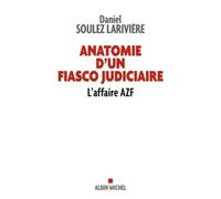 Anatomie d'un fiasco judiciaire: L'affaire AZF