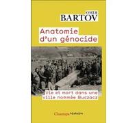 Anatomie d'un génocide: Vie et mort dans une ville nommée Buczacz