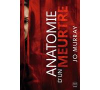 Anatomie d'un meurtre - Jo Murray - Hauteville - broché - Roman